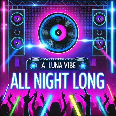 All Night Long By Ai Luna Vibe's cover