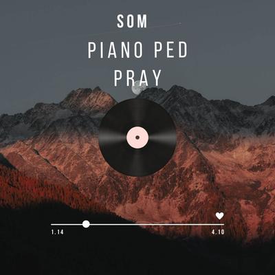 SOM PIANO PED PRAY's cover