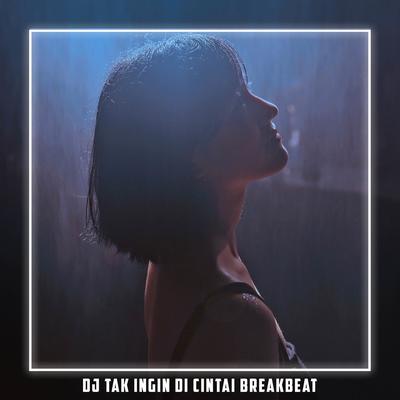 DJ KARENA HATIKU TAK AKAN KU BERI - BREAKBEAT's cover