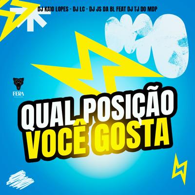 Mtg - Qual Posição Você Gosta By dj kaio lopes, Dj Lc, Dj Js da Bl, Dj Tj Do Mdp's cover