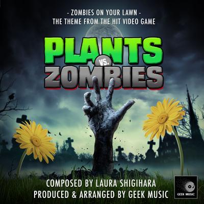 Zombies On Your Lawn (From "Plants Vs Zombies")'s cover