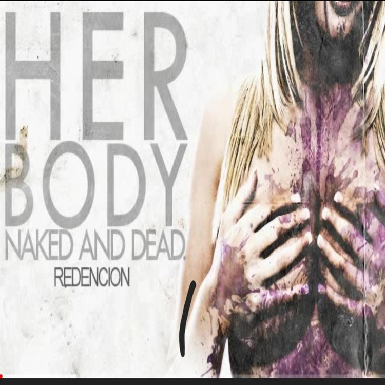 Her body naked and dead's avatar image