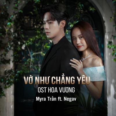 Vờ Như Chẳng Yêu (feat. Negav) [Hoa Vương Original SoundTrack]'s cover