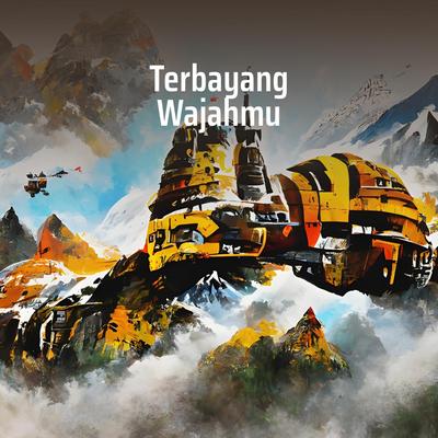 Terbayang Wajahmu By PALUPI's cover