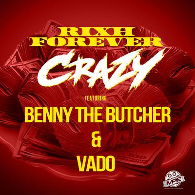 Crazy By rixh forever, Vado, Benny The Butcher's cover