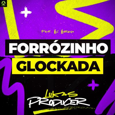 Forrózinho Glockada (feat. Mc Morena) (feat. Mc Morena) By Lukas Producer, Alysson CDs Oficial, MC Morena's cover