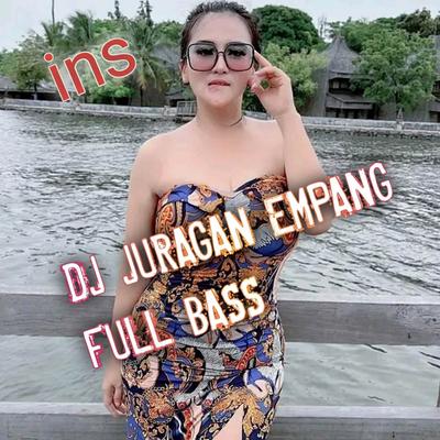 Dj Juragan Empang Full Bass (ins)'s cover