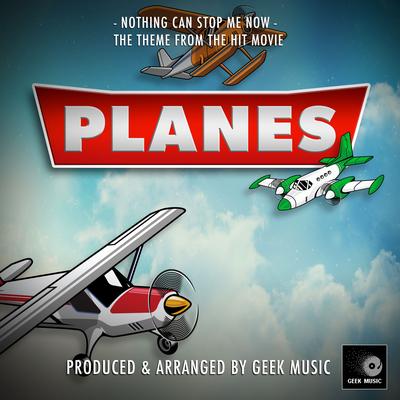 Nothing Can Stop Me Now (From "Planes")'s cover