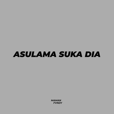 Asulama Suka Dia's cover