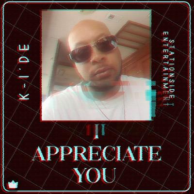 I APPRECIATE YOU By K-I´DE's cover