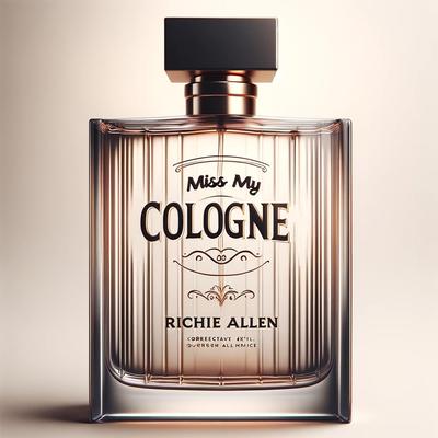 Miss My Cologne By Richie Allen's cover