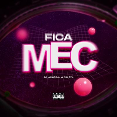 Fica Mec By Mc Gw, DJ Amorelli's cover