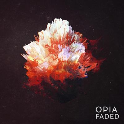 Faded By Opia's cover