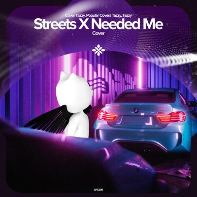 Streets x Needed Me - Remake Cover's cover
