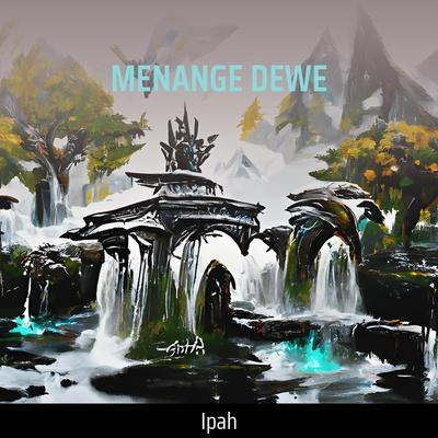 Menange Dewe's cover