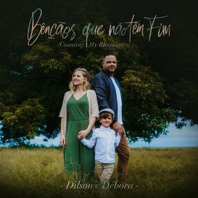 Bênçãos Que Não Têm Fim (Counting My Blessings) By Dilson e Débora's cover