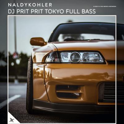 DJ Prit Prit Tokyo Full Bass By Naldykohler's cover