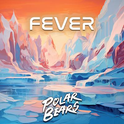 Fever By Electric Polar Bears's cover