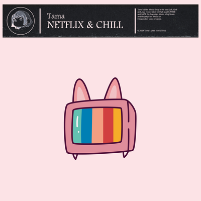 Netflix & Chill By Tama's cover