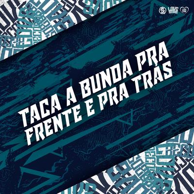 Taca a Bunda pra Frente e pra Trás By DJ GD Beats, Mc RD, Yuri Redicopa's cover