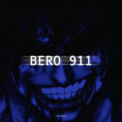 BERO 911 (SLOWED) By xxxcharacter's cover