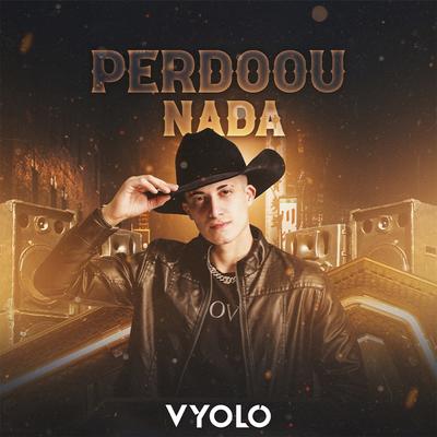 Perdoou Nada (Funk) By Vyolo's cover