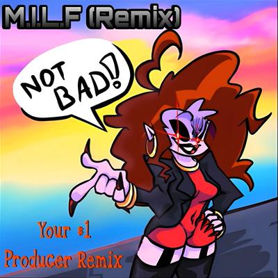 M.I.L.F (Remix) By Your #1 Producer's cover
