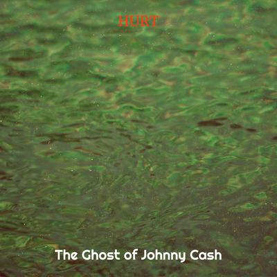 Hurt By The Ghost of Johnny Cash's cover