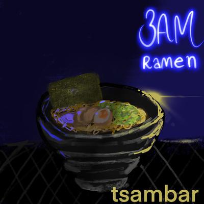 3AM Ramen By tsambar's cover