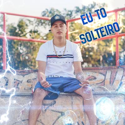 Eu To Solteiro By Mc Vitinho da Capital, DJ Alle Mark, Vitinho's cover