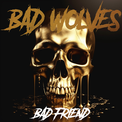 Bad Friend By Bad Wolves's cover