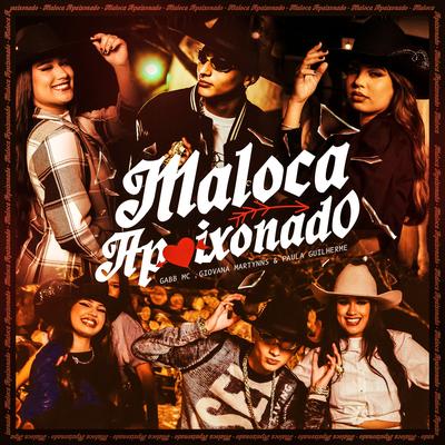 Maloca apaixonado By Gabb MC, Giovana Martynns, Paula Guilherme's cover