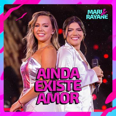 Ainda Existe Amor By Mari & Rayane's cover