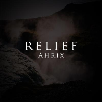 Relief By Ahrix's cover