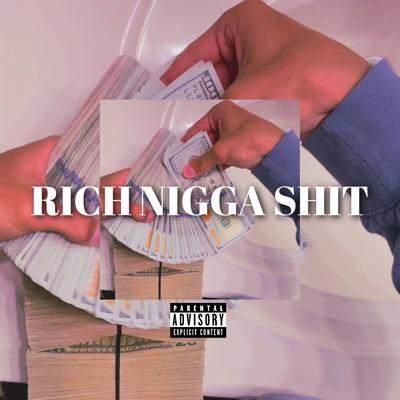 Rich Nigga Shit's cover