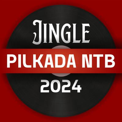 Jingle Pilkada NTB 2024's cover