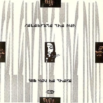 Will You Be There (Original 12inch Mix) By Celebrate The Nun's cover