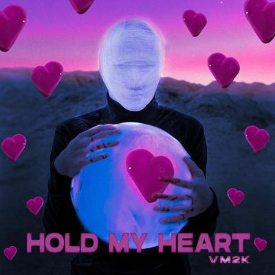 Hold My Heart By VM2K's cover