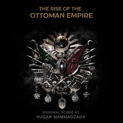 The Rise of the Ottoman Empire (From "Rises of Empires: Ottoman")'s cover