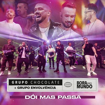 Dói Mas Passa (Ao Vivo) By Grupo Chocolate, Grupo Envolvência's cover