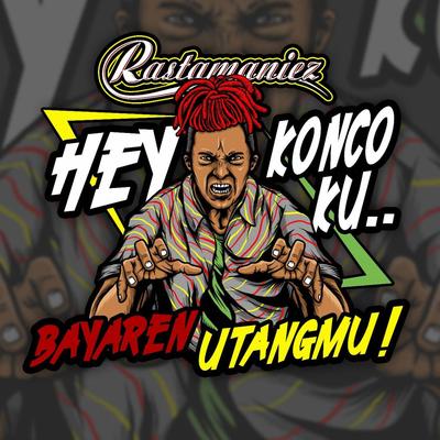 Hey Koncoku (Bayaren Utangmu)'s cover