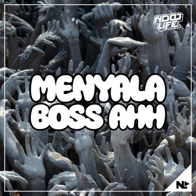 Menyala Boss Ahh's cover