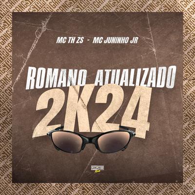 Romano Atualizado 2K24 By DJ TH ZS, Mc Juninho Jr, Gangstar Funk's cover