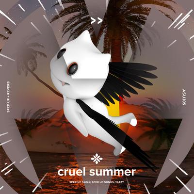 cruel summer - sped up + reverb By sped up + reverb tazzy, sped up songs, Tazzy's cover