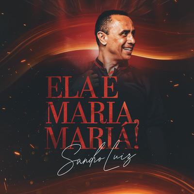 Ela É Maria Mariá By Sandro Luiz's cover