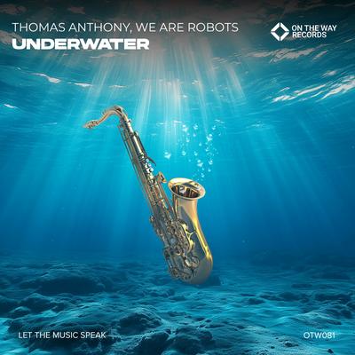 Underwater By Thomas Anthony, We Are Robots's cover