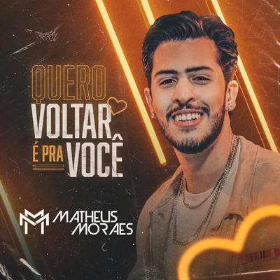 Quero voltar é pra você By Matheus Moraes's cover