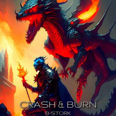 Crash & Burn (Extended Mix) By B-Stork's cover