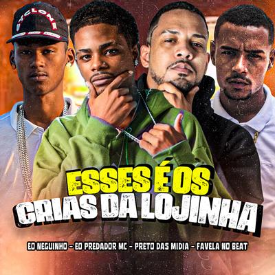 Esses É os Crias da Lojinha (feat. Favela no Beat)'s cover