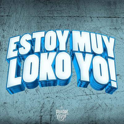 ESTOY MUY LOKO YO's cover